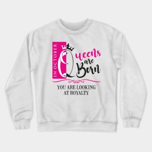 October Birthday Queens Crewneck Sweatshirt